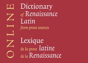 Cover Dictionary of Renaissance Latin from Prose Sources / Lexique de la prose latine de la Renaissance Online
