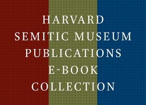 Cover Harvard Semitic Museum Publications E-Book Collection
