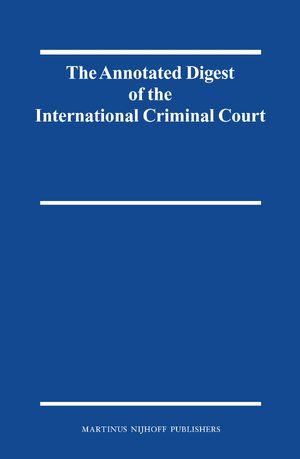 Cover The Annotated Digest of the International Criminal Court