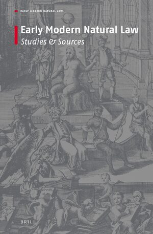Cover Early Modern Natural Law: Studies & Sources