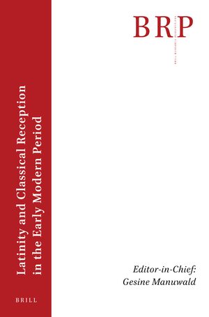 Cover Brill Research Perspectives in Latinity and Classical Reception in the Early Modern Period