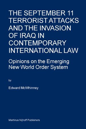 Cover The September 11 Terrorist Attacks and the Invasion of Iraq in Contemporary International Law