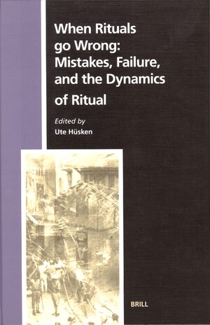 Cover When Rituals go Wrong: Mistakes, Failure, and the Dynamics of Ritual