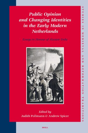Cover Public Opinion and Changing Identities in the Early Modern Netherlands