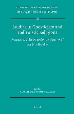 Cover Studies in Gnosticism and Hellenistic Religions Presented to Gilles Quispel on the Occasion of his 65th Birthday