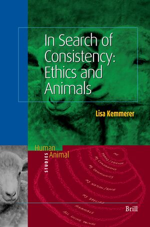 Cover In Search of Consistency: Ethics and Animals