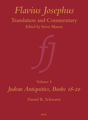 Cover Flavius Josephus: Translation and Commentary, Volume 8: Judean Antiquities, Books 18-20