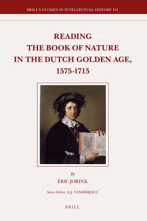Cover Reading the Book of Nature in the Dutch Golden Age, 1575-1715