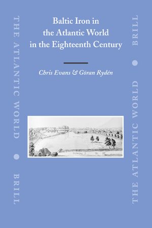 Cover Baltic Iron in the Atlantic World in the Eighteenth Century