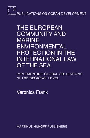 Cover The European Community and Marine Environmental Protection in the International Law of the Sea