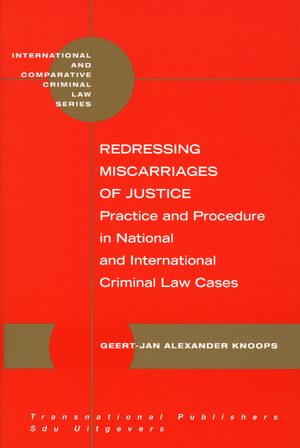 Cover Redressing Miscarriages of Justice: Practice and Procedure in National and International Criminal Law Cases