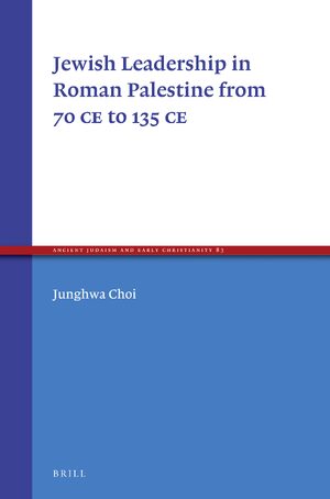 Cover Jewish Leadership in Roman Palestine from 70 C.E. to 135 C.E.