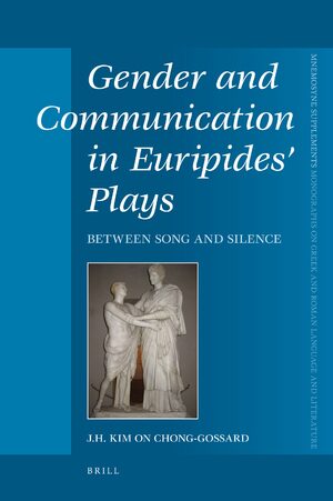 Cover Gender and Communication in Euripidesâ Plays