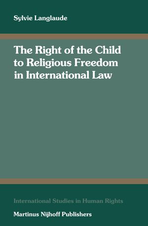 Cover The Right of the Child to Religious Freedom in International Law