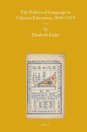 Cover The Politics of Language in Chinese Education, 1895â1919