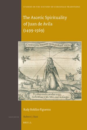 Cover The Ascetic Spirituality of Juan de Ãvila (1499-1569)