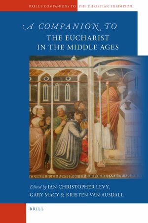 Cover A Companion to the Eucharist in the Middle Ages