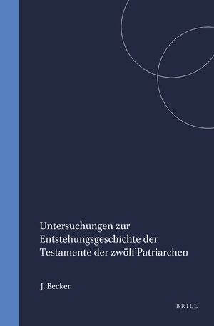 Cover Untersuchungen zur Entstehungsgeschichte der Testamente der zwÃ¶lf Patriarchen