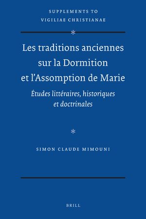 Cover Les traditions anciennes sur la Dormition et l'Assomption de Marie
