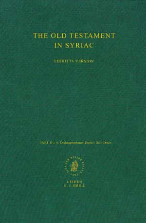 Cover The Old Testament in Syriac according to the Peshiá¹­ta Version, Part III Fasc. 4. Dodekapropheton - Daniel-Bel-Draco