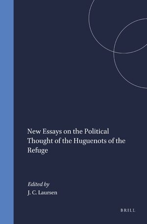 Cover New Essays on the Political Thought of the Huguenots of the Refuge