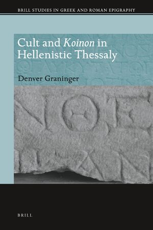 Cover Cult and <i>Koinon</i> in Hellenistic Thessaly