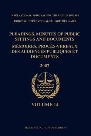 Cover Pleadings, Minutes of Public Sittings and Documents / MÃ©moires, procÃ¨s-verbaux des audiences publiques et documents, Volume 14 (2007)