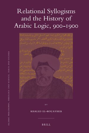 Cover Relational Syllogisms and the History of Arabic Logic, 900-1900
