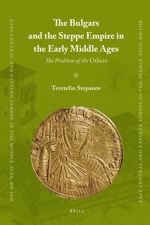 Cover The Bulgars and the Steppe Empire in the Early Middle Ages