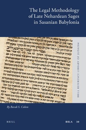 Cover The Legal Methodology of Late Nehardean Sages in Sasanian Babylonia