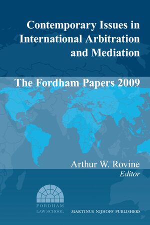 Cover Contemporary Issues in International Arbitration and Mediation: The Fordham Papers (2009)