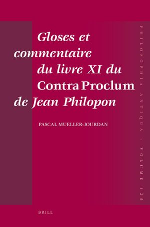 Cover Gloses et commentaire du livre XI du <i>Contra Proclum</i> de Jean Philopon