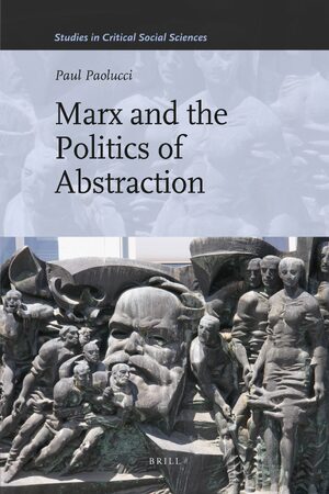 Cover Marx and the Politics of Abstraction
