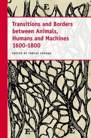 Cover Transitions and Borders between Animals, Humans and Machines 1600-1800