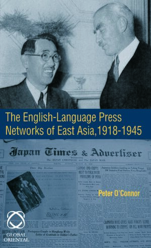 Cover The English-language Press Networks of East Asia, 1918-1945