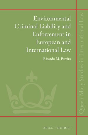 Cover Environmental Criminal Liability and Enforcement in European and International Law