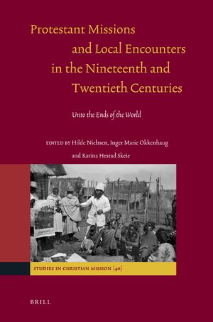 Cover Protestant Missions and Local Encounters in the Nineteenth and Twentieth Centuries