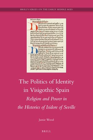 Cover The Politics of Identity in Visigothic Spain