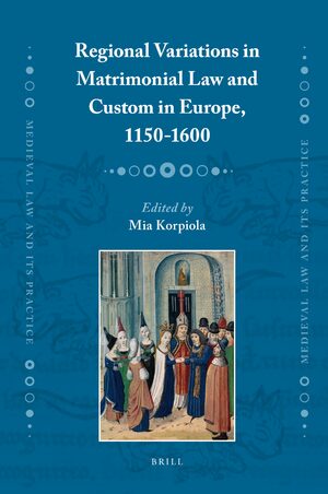 Cover Regional Variations in Matrimonial Law and Custom in Europe, 1150-1600