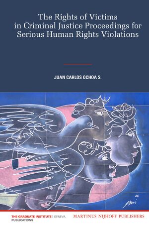 Cover The Rights of Victims in Criminal Justice Proceedings for Serious Human Rights Violations