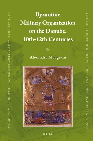 Cover Byzantine Military Organization on the Danube, 10th-12th Centuries