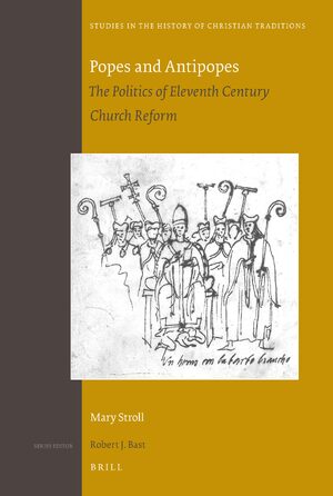 Cover Popes and Antipopes: The Politics of Eleventh Century Church Reform