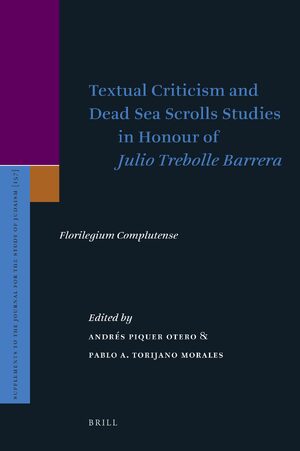Cover Textual Criticism and Dead Sea Scrolls Studies in Honour of Julio Trebolle Barrera