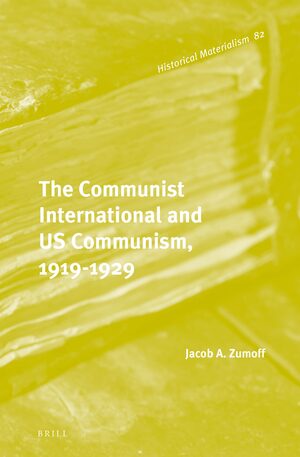 Cover The Communist International and US Communism, 1919-1929
