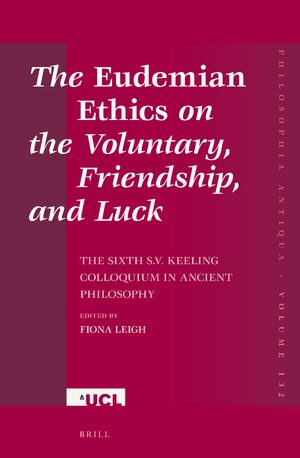 Cover The <i>Eudemian Ethics</i> on the Voluntary, Friendship, and Luck