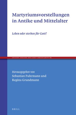 Cover Martyriumsvorstellungen in Antike und Mittelalter