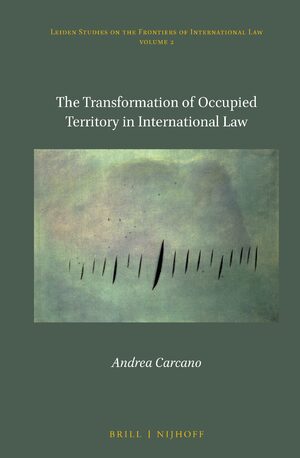 Cover The Transformation of Occupied Territory in International Law