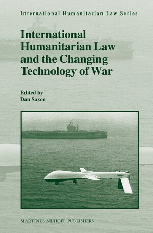 Cover International Humanitarian Law and the Changing Technology of War