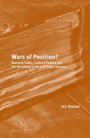 Cover Wars of Position? <i>Marxism Today</i>, Cultural Politics and the Remaking of the Left Press, 1979-90