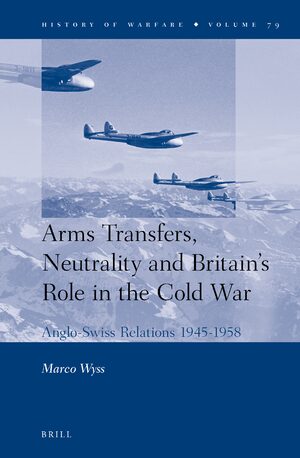Cover Arms Transfers, Neutrality and Britain's Role in the Cold War
